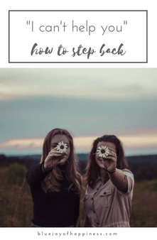 "I can't help you" how to step back