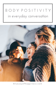 Being body positive in everyday conversation