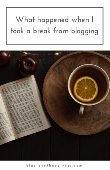 What happened when I took a break from blogging blogging advice blogging tips