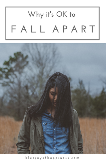 Why it's ok to fall apart