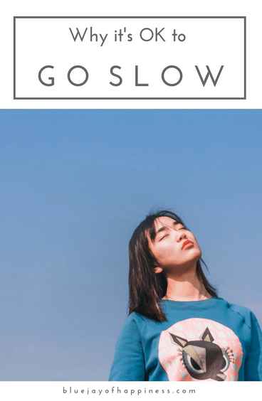 why it's ok to go slow