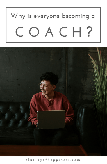 Why is everyone becoming a coach?