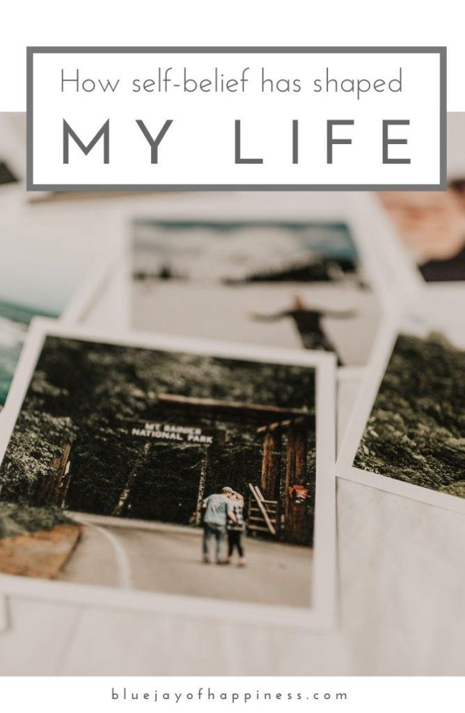 How self-belief has shaped my life